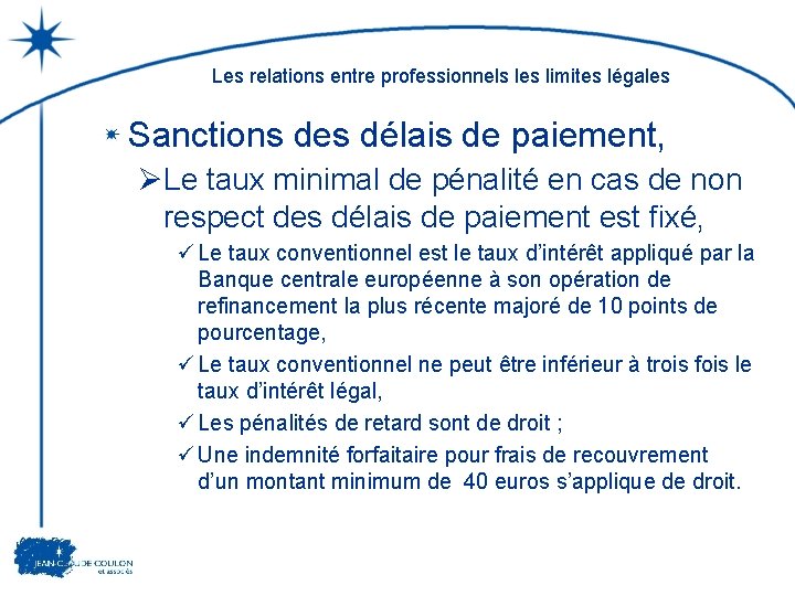 Les relations entre professionnels les limites légales Sanctions des délais de paiement, ØLe taux