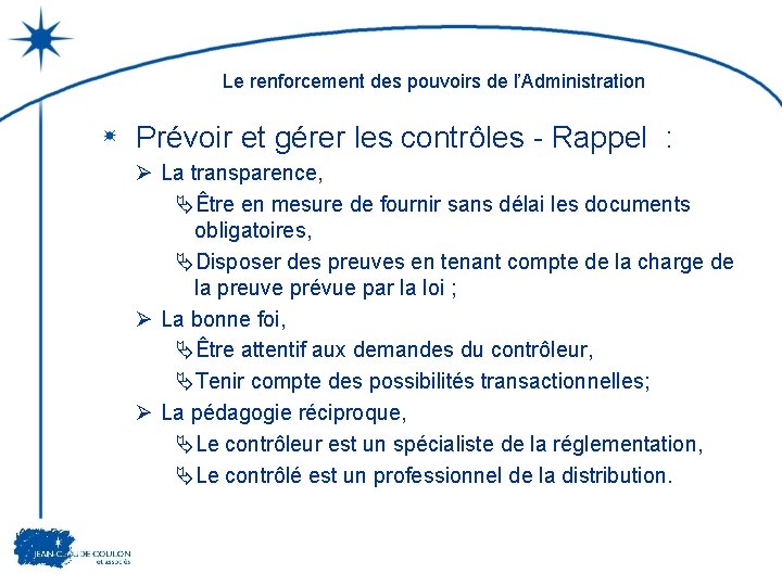 Le renforcement des pouvoirs de l’Administration Prévoir et gérer les contrôles - Rappel :