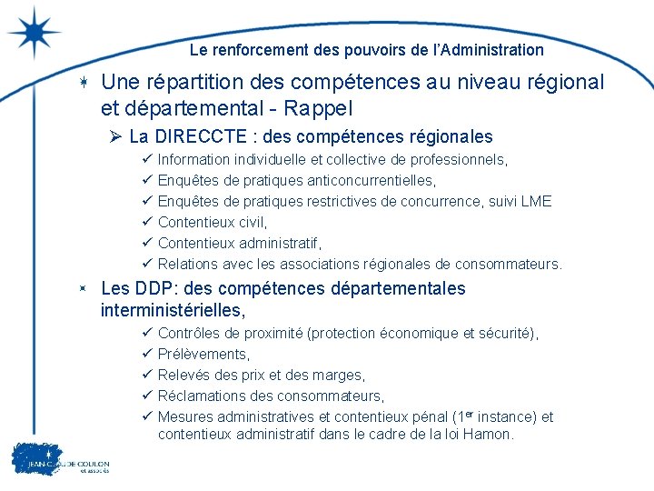 Le renforcement des pouvoirs de l’Administration Une répartition des compétences au niveau régional et