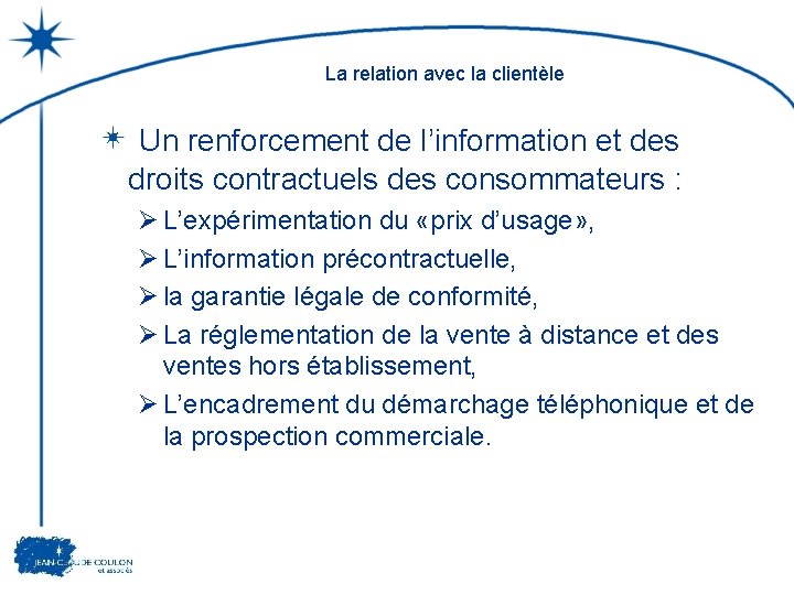 La relation avec la clientèle Un renforcement de l’information et des droits contractuels des