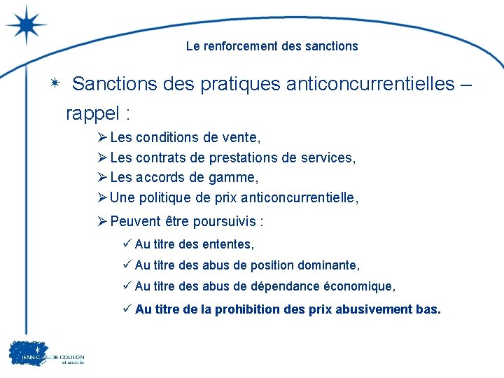 Le renforcement des sanctions Sanctions des pratiques anticoncurrentielles – rappel : Ø Les conditions