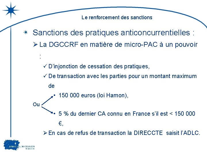 Le renforcement des sanctions Sanctions des pratiques anticoncurrentielles : Ø La DGCCRF en matière