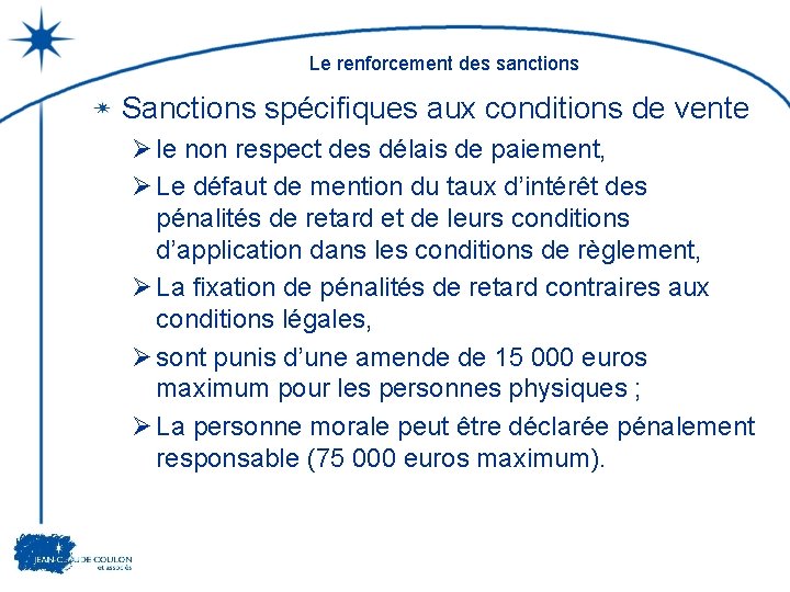 Le renforcement des sanctions Sanctions spécifiques aux conditions de vente Ø le non respect