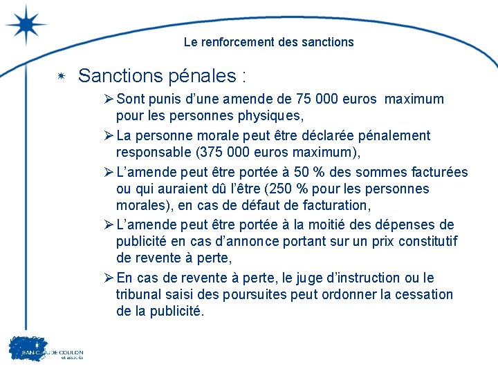 Le renforcement des sanctions Sanctions pénales : Ø Sont punis d’une amende de 75