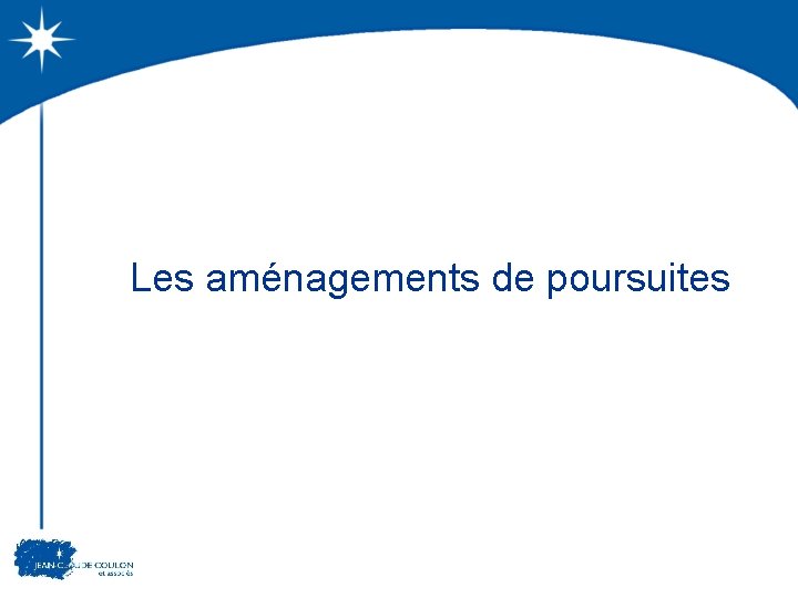 Les aménagements de poursuites 