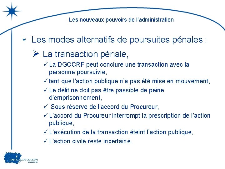 Les nouveaux pouvoirs de l’administration Les modes alternatifs de poursuites pénales : Ø La