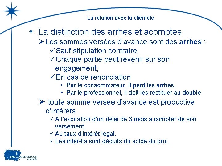 La relation avec la clientèle La distinction des arrhes et acomptes : Ø Les