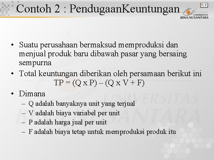 Contoh 2 : Pendugaan. Keuntungan • Suatu perusahaan bermaksud memproduksi dan menjual produk baru