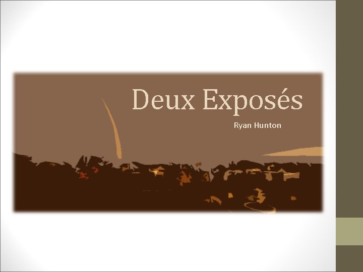 Deux Exposés Ryan Hunton 