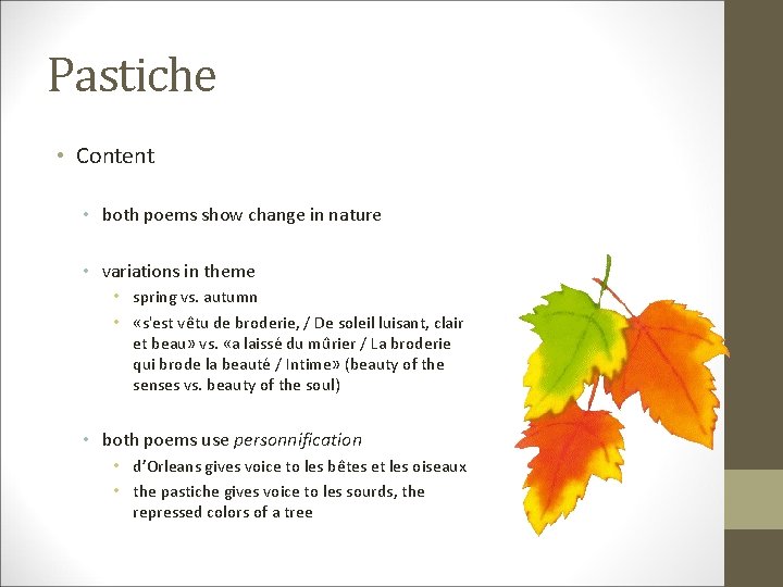 Pastiche • Content • both poems show change in nature • variations in theme
