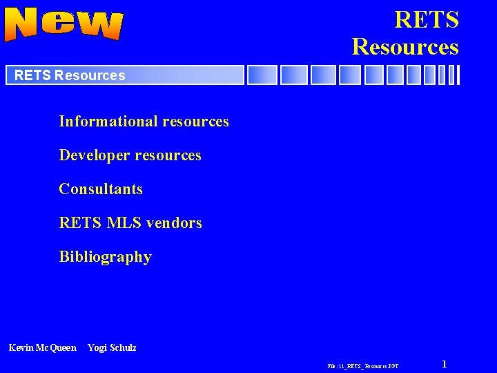 RETS Resources Informational resources Developer resources Consultants RETS MLS vendors Bibliography Kevin Mc. Queen