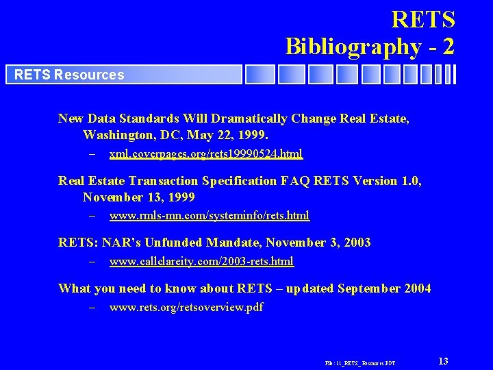 RETS Bibliography - 2 RETS Resources New Data Standards Will Dramatically Change Real Estate,