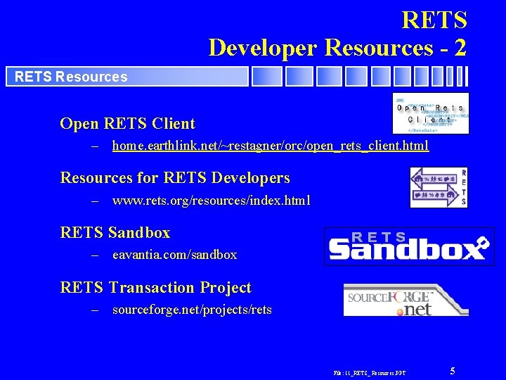 RETS Developer Resources - 2 RETS Resources Open RETS Client – home. earthlink. net/~restagner/orc/open_rets_client.