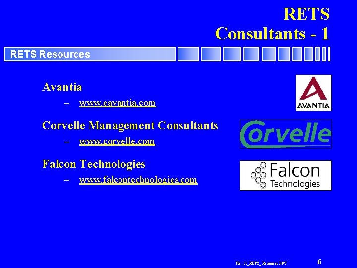 RETS Consultants - 1 RETS Resources Avantia – www. eavantia. com Corvelle Management Consultants