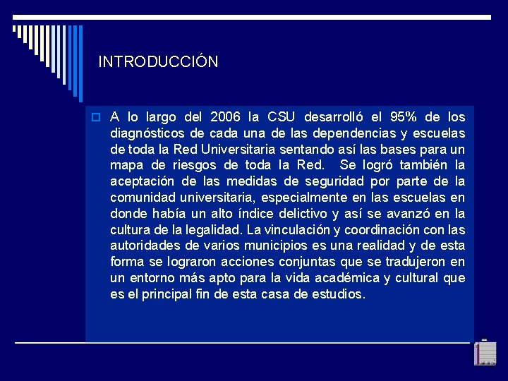 INTRODUCCIÓN o A lo largo del 2006 la CSU desarrolló el 95% de los