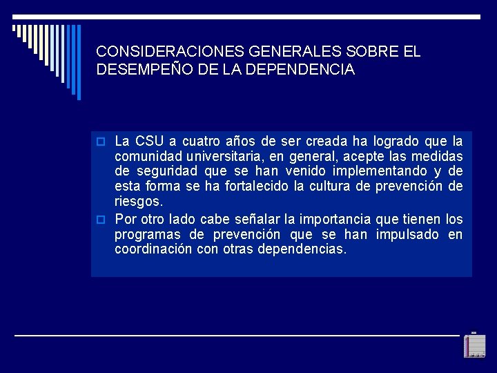 CONSIDERACIONES GENERALES SOBRE EL DESEMPEÑO DE LA DEPENDENCIA o La CSU a cuatro años