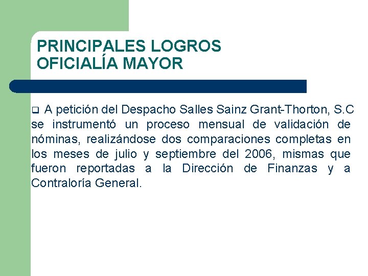 PRINCIPALES LOGROS OFICIALÍA MAYOR A petición del Despacho Salles Sainz Grant-Thorton, S. C se