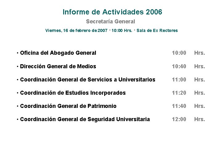 Informe de Actividades 2006 Secretaría General Viernes, 16 de febrero de 2007 · 10: