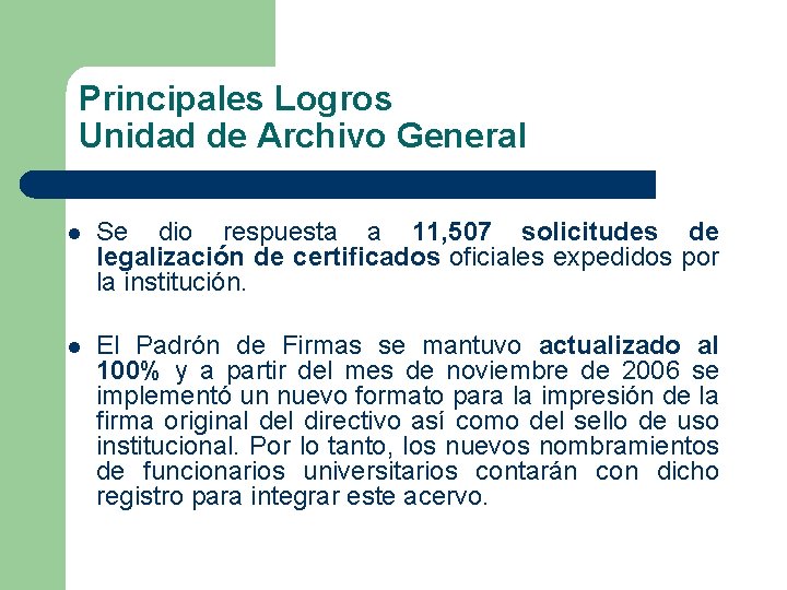 Principales Logros Unidad de Archivo General l Se dio respuesta a 11, 507 solicitudes