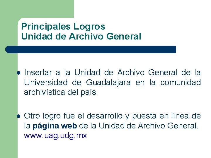 Principales Logros Unidad de Archivo General l Insertar a la Unidad de Archivo General