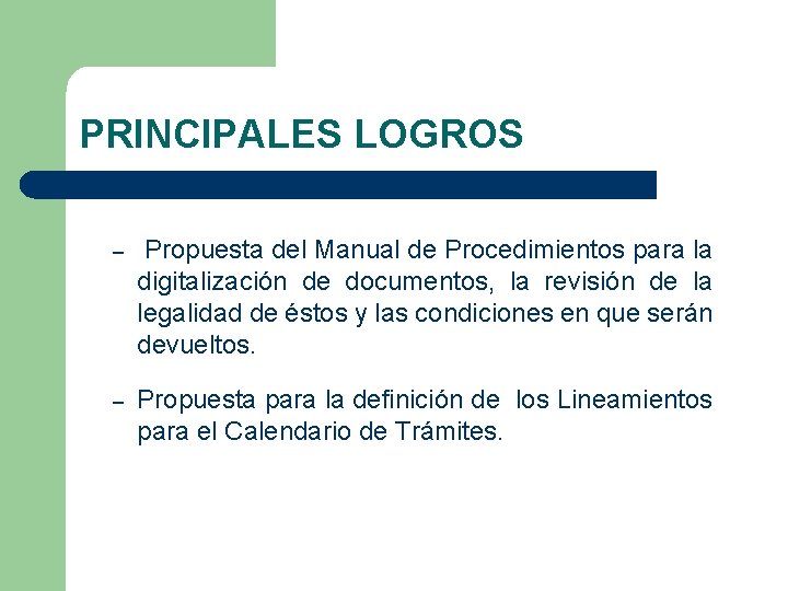 PRINCIPALES LOGROS – Propuesta del Manual de Procedimientos para la digitalización de documentos, la