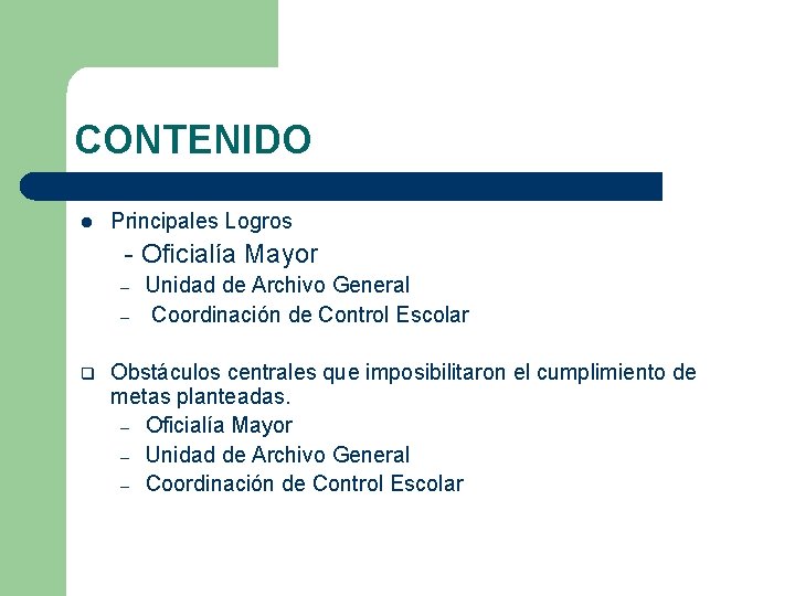 CONTENIDO l Principales Logros - Oficialía Mayor – – q Unidad de Archivo General