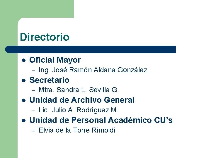 Directorio l Oficial Mayor – l Secretario – l Mtra. Sandra L. Sevilla G.