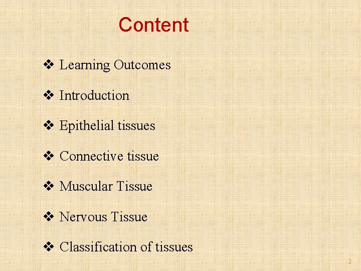 Content v Learning Outcomes v Introduction v Epithelial tissues v Connective tissue v Muscular