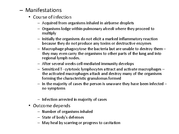 – Manifestations • Course of infection – Acquired from organisms inhaled in airborne droplets
