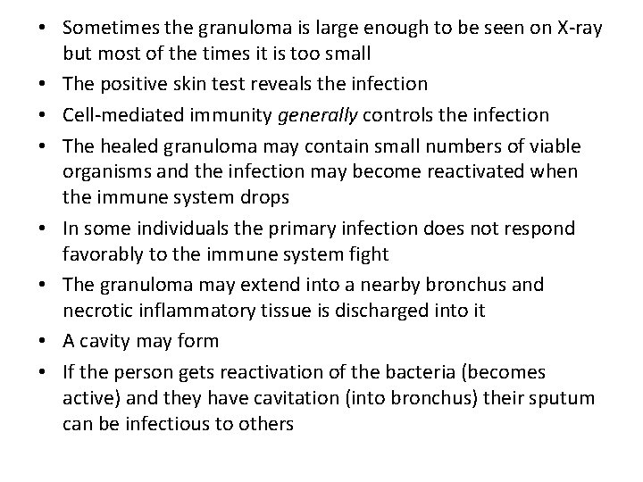  • Sometimes the granuloma is large enough to be seen on X-ray but