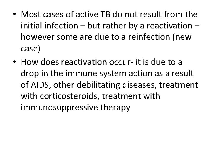  • Most cases of active TB do not result from the initial infection