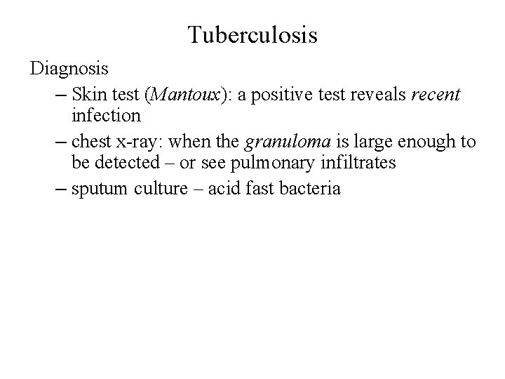 Tuberculosis Diagnosis – Skin test (Mantoux): a positive test reveals recent infection – chest