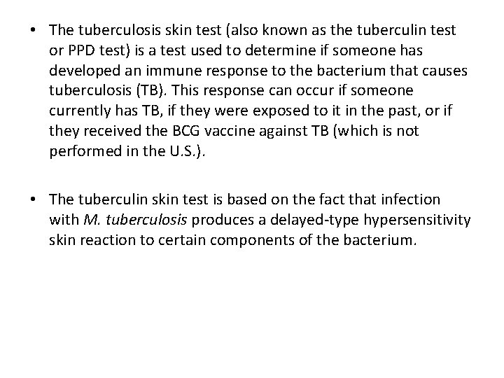  • The tuberculosis skin test (also known as the tuberculin test or PPD