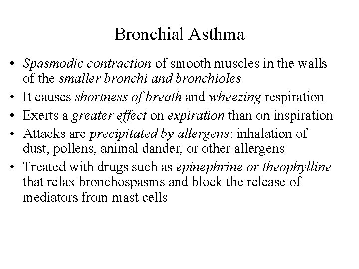 Bronchial Asthma • Spasmodic contraction of smooth muscles in the walls of the smaller