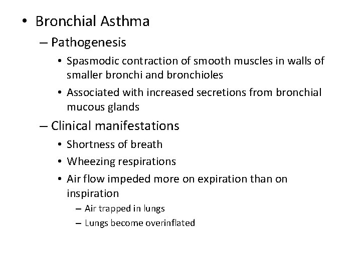  • Bronchial Asthma – Pathogenesis • Spasmodic contraction of smooth muscles in walls