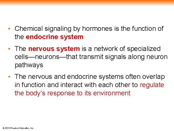 ▪ Chemical signaling by hormones is the function of the endocrine system ▪ The