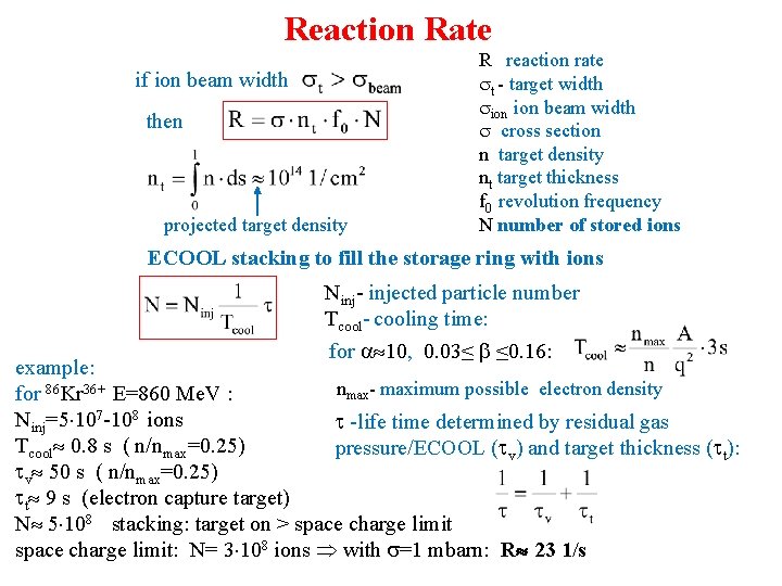 Reaction Rate if ion beam width then projected target density R reaction rate st