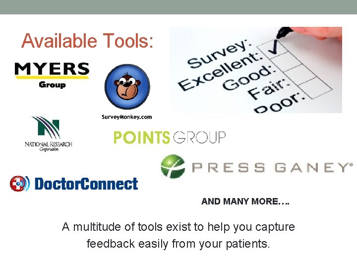 Available Tools: AND MANY MORE…. A multitude of tools exist to help you capture