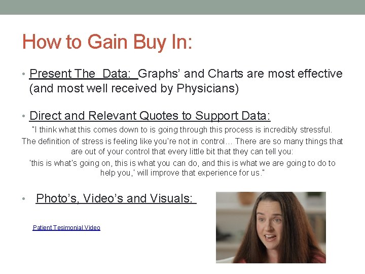 How to Gain Buy In: • Present The Data: Graphs’ and Charts are most