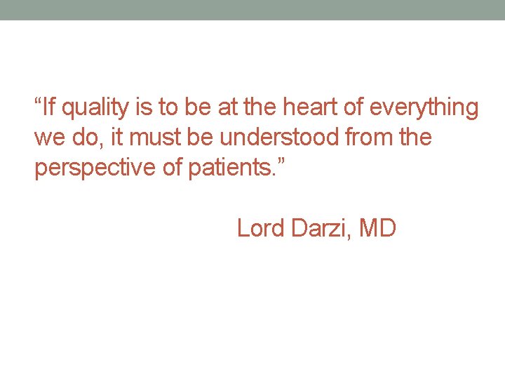 “If quality is to be at the heart of everything we do, it must