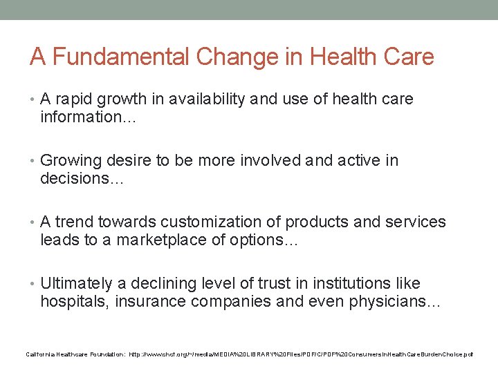A Fundamental Change in Health Care • A rapid growth in availability and use