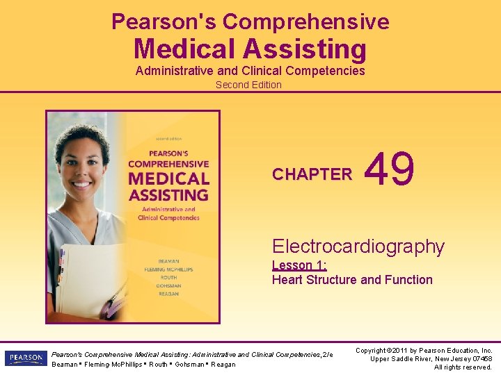 Pearson's Comprehensive Medical Assisting Administrative and Clinical Competencies Second Edition CHAPTER 49 Electrocardiography Lesson