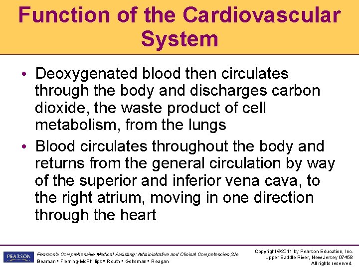 Function of the Cardiovascular System • Deoxygenated blood then circulates through the body and