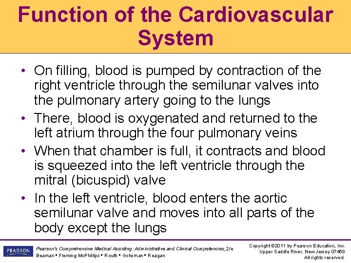 Function of the Cardiovascular System • On filling, blood is pumped by contraction of