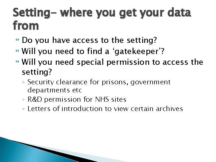 Setting- where you get your data from Do you have access to the setting?