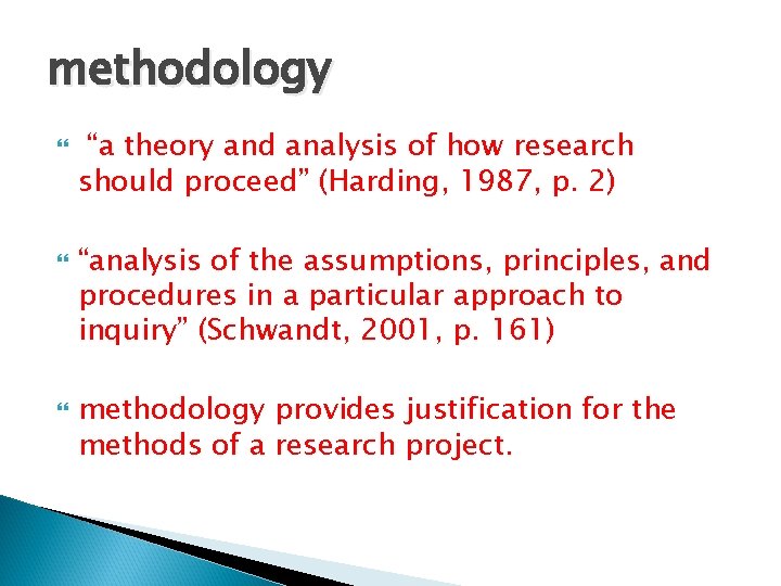 methodology “a theory and analysis of how research should proceed” (Harding, 1987, p. 2)