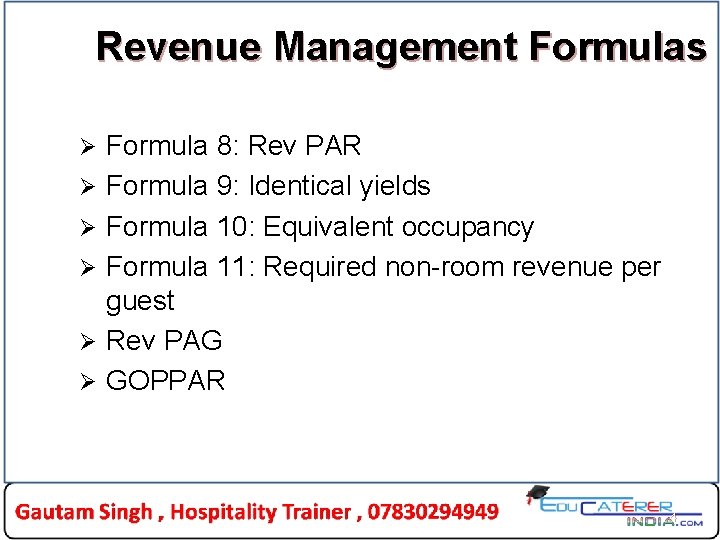 Revenue Management Formulas Ø Ø Ø Formula 8: Rev PAR Formula 9: Identical yields