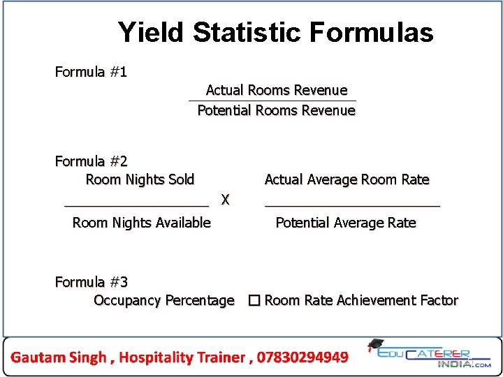 Yield Statistic Formulas Formula #1 Actual Rooms Revenue Potential Rooms Revenue Formula #2 Room