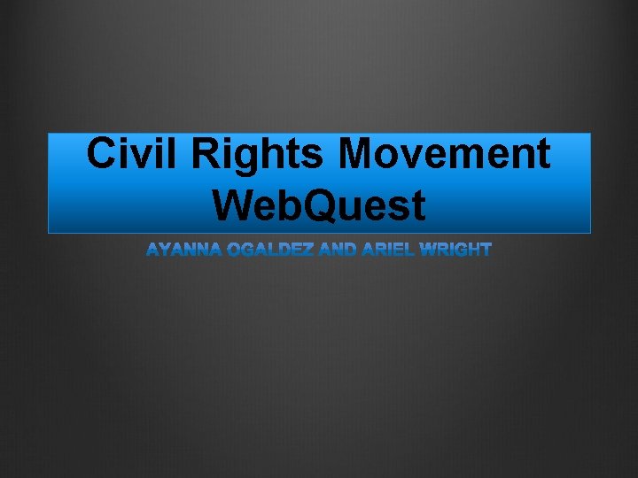 Civil Rights Movement Web. Quest 