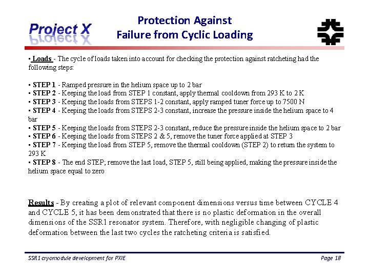 Protection Against Failure from Cyclic Loading • Loads - The cycle of loads taken